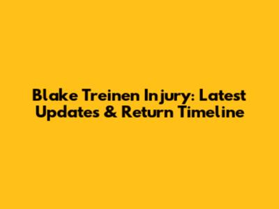 Blake Treinen Injury: Latest Updates & Return Timeline