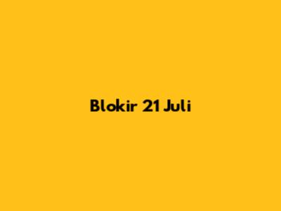 Blokir 21 Juli