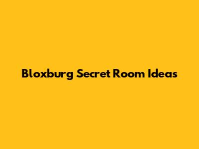 Bloxburg Secret Room Ideas