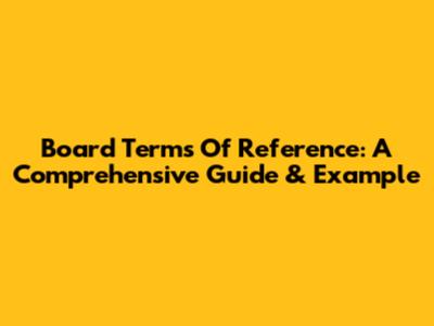 Board Terms Of Reference: A Comprehensive Guide & Example
