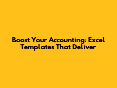 Boost Your Accounting: Excel Templates That Deliver