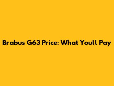 Brabus G63 Price: What You'll Pay