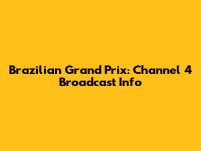 Brazilian Grand Prix: Channel 4 Broadcast Info