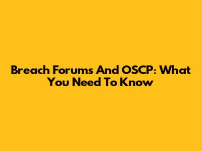 Breach Forums And OSCP: What You Need To Know
