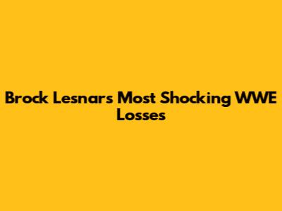Brock Lesnar's Most Shocking WWE Losses