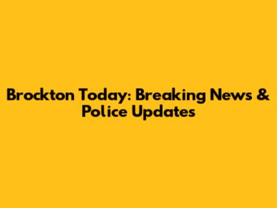 Brockton Today: Breaking News & Police Updates