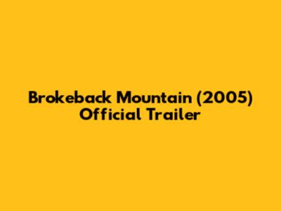 Brokeback Mountain (2005) Official Trailer