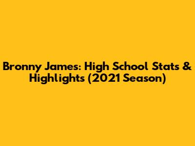 Bronny James: High School Stats & Highlights (2021 Season)