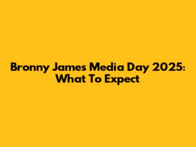 Bronny James Media Day 2025: What To Expect