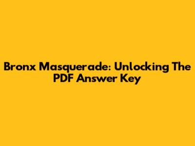 Bronx Masquerade: Unlocking The PDF Answer Key