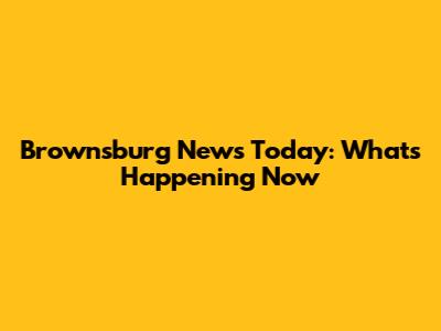 Brownsburg News Today: What's Happening Now