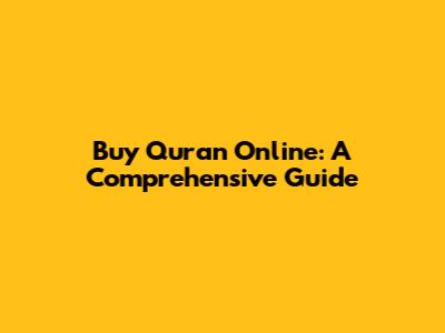Buy Quran Online: A Comprehensive Guide