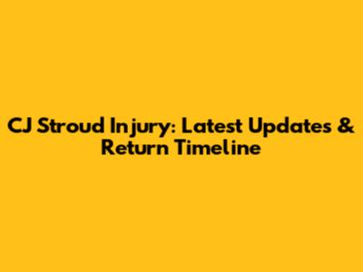 CJ Stroud Injury: Latest Updates & Return Timeline