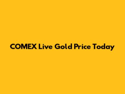 COMEX Live Gold Price Today