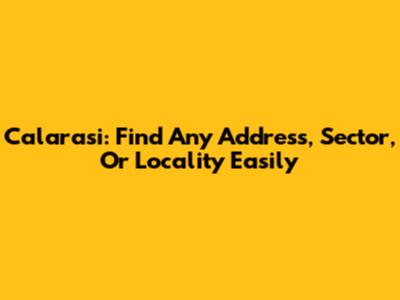 Calarasi: Find Any Address, Sector, Or Locality Easily