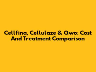 Cellfina, Cellulaze & Qwo: Cost And Treatment Comparison