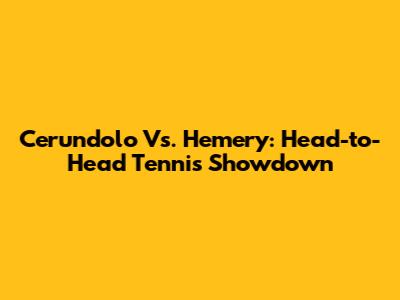 Cerundolo Vs. Hemery: Head-to-Head Tennis Showdown