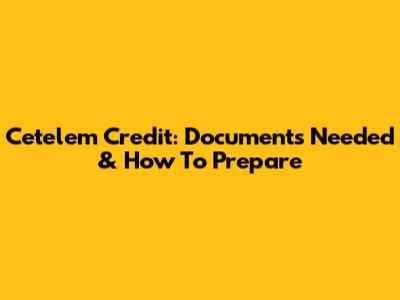 Cetelem Credit: Documents Needed & How To Prepare