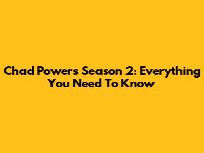 Chad Powers Season 2: Everything You Need To Know
