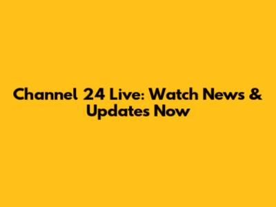 Channel 24 Live: Watch News & Updates Now