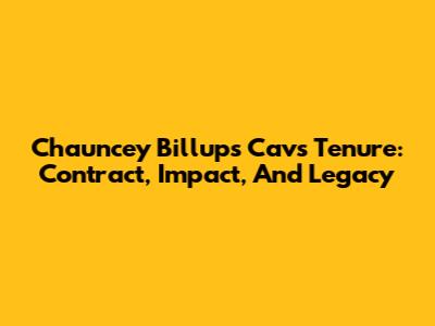 Chauncey Billups' Cavs Tenure: Contract, Impact, And Legacy