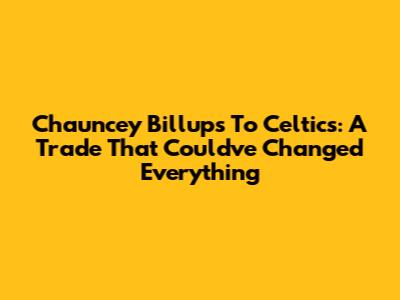 Chauncey Billups To Celtics: A Trade That Could've Changed Everything
