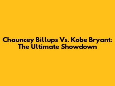 Chauncey Billups Vs. Kobe Bryant: The Ultimate Showdown