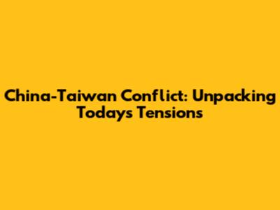 China-Taiwan Conflict: Unpacking Today's Tensions