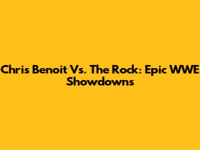 Chris Benoit Vs. The Rock: Epic WWE Showdowns