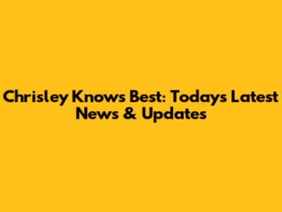Chrisley Knows Best: Today's Latest News & Updates