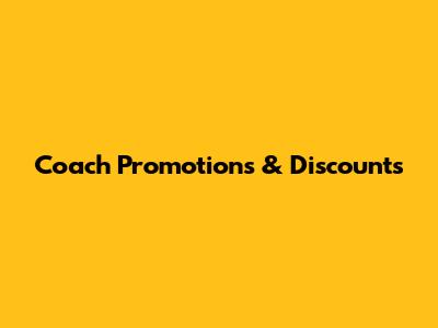 Coach Promotions & Discounts