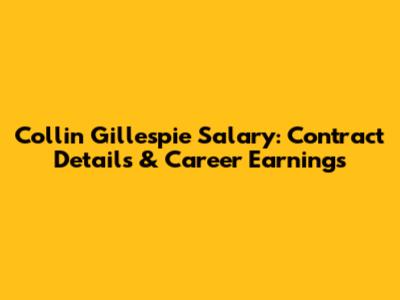 Collin Gillespie Salary: Contract Details & Career Earnings