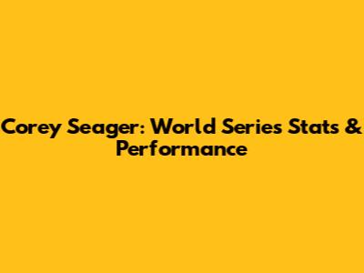 Corey Seager: World Series Stats & Performance