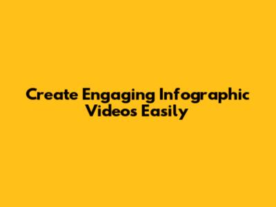 Create Engaging Infographic Videos Easily