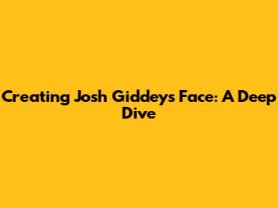 Creating Josh Giddey's Face: A Deep Dive