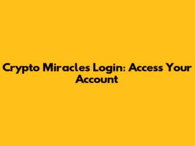 Crypto Miracles Login: Access Your Account