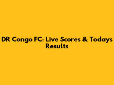 DR Congo FC: Live Scores & Today's Results