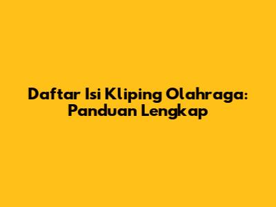 Daftar Isi Kliping Olahraga: Panduan Lengkap