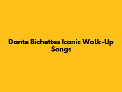Dante Bichette's Iconic Walk-Up Songs