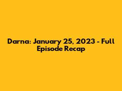 Darna: January 25, 2023 - Full Episode Recap