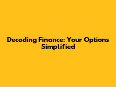 Decoding Finance: Your Options Simplified