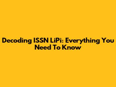 Decoding ISSN LiPi: Everything You Need To Know