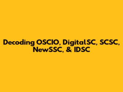 Decoding OSCIO, DigitalSC, SCSC, NewSSC, & IDSC