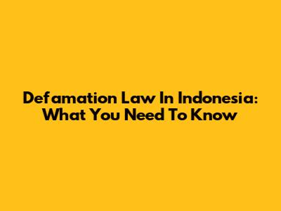 Defamation Law In Indonesia: What You Need To Know
