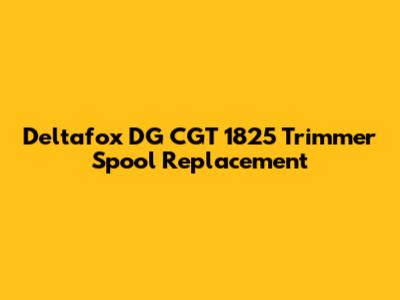 Deltafox DG CGT 1825 Trimmer Spool Replacement