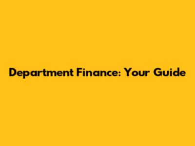 Department Finance: Your Guide