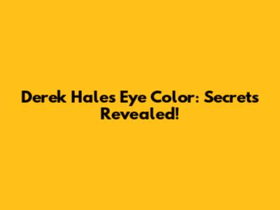 Derek Hale's Eye Color: Secrets Revealed!