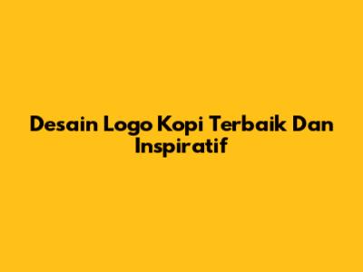 Desain Logo Kopi Terbaik Dan Inspiratif