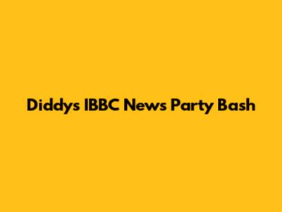 Diddy's IBBC News Party Bash