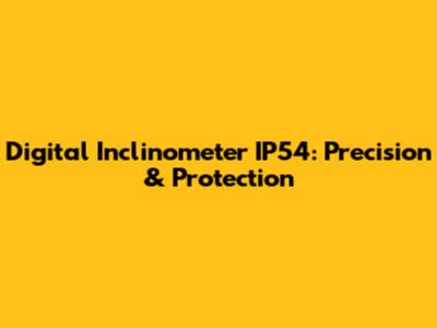 Digital Inclinometer IP54: Precision & Protection
